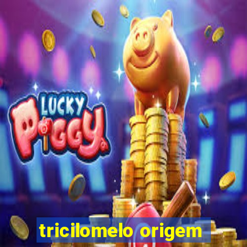 tricilomelo origem